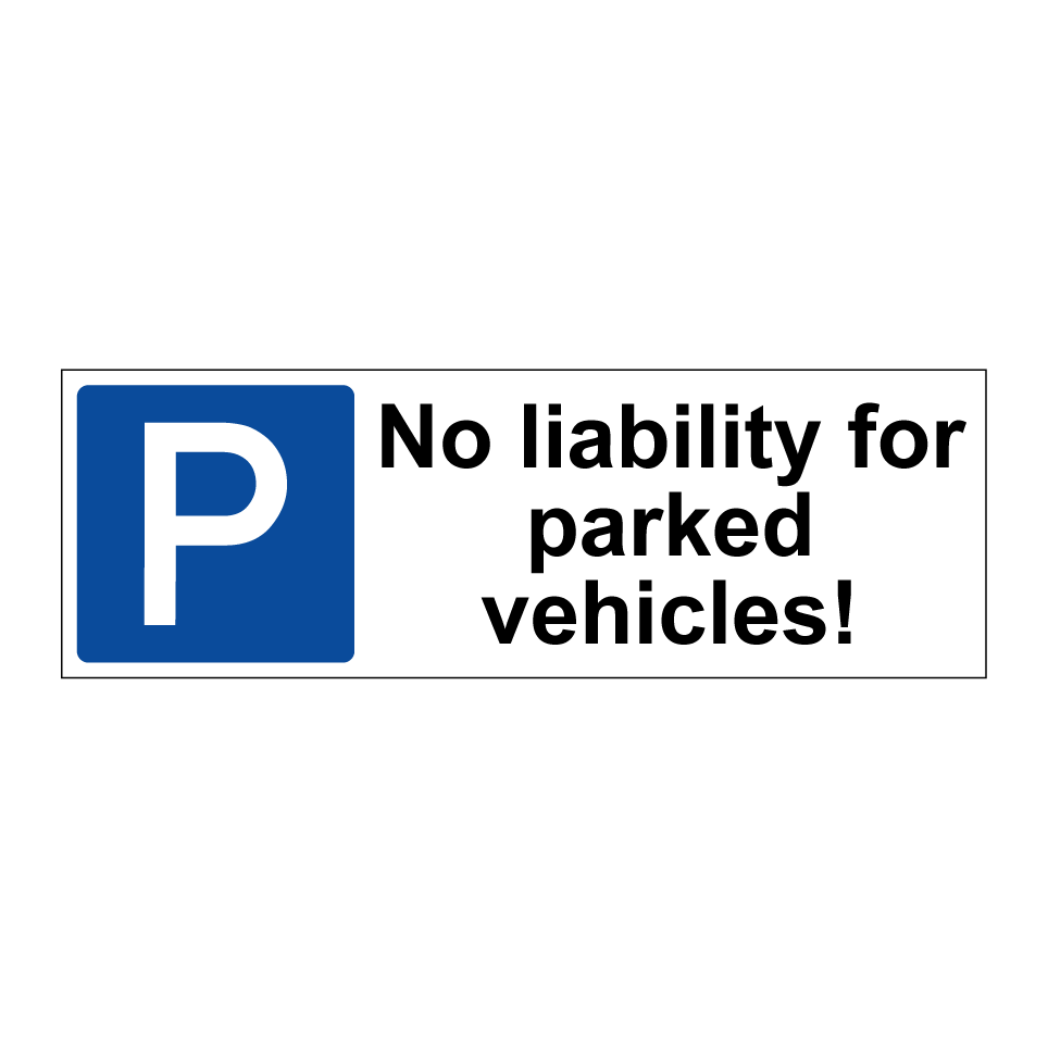 No liability for parked vehicles!