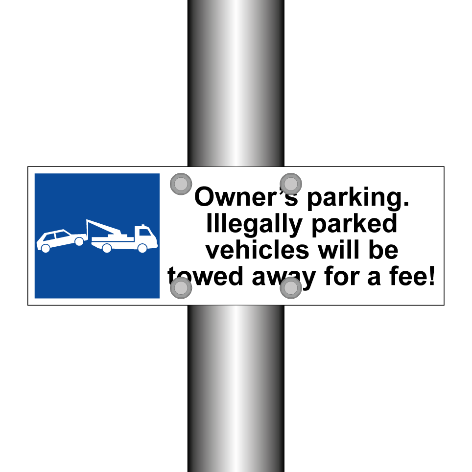 Owner’s parking. Illegally parked vehicles will be towed away for a fee!