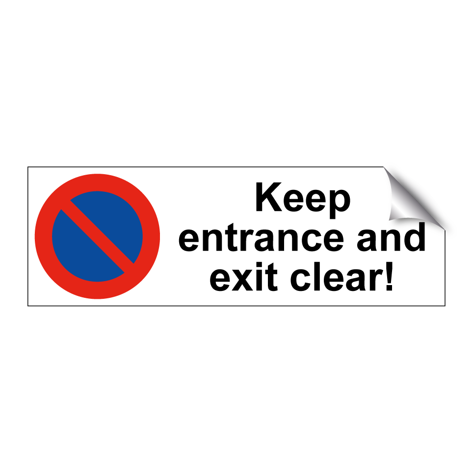 Keep entrance and exit clear!