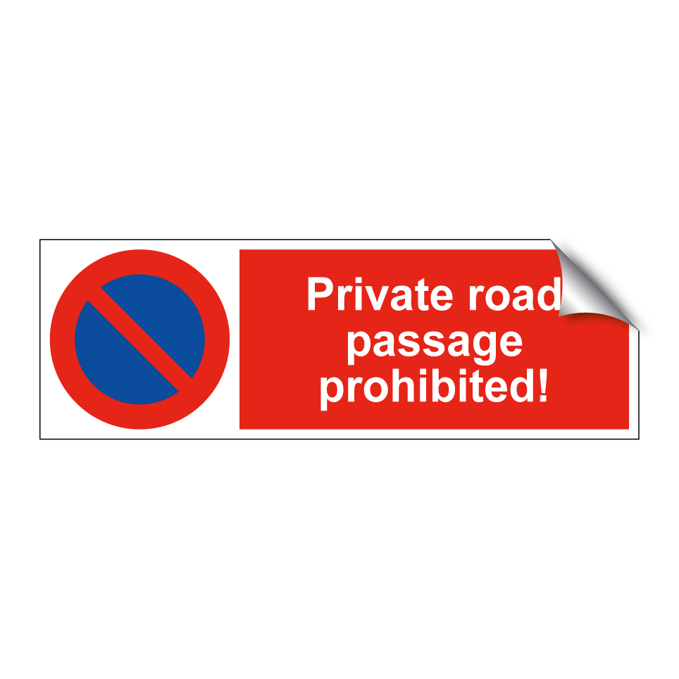Private road passage prohibited!