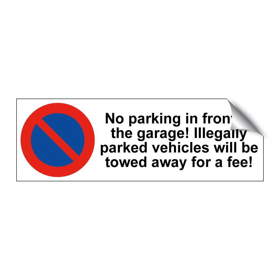 No parking in front of the garage! Illegally parked vehicles will be towed away for a fee!