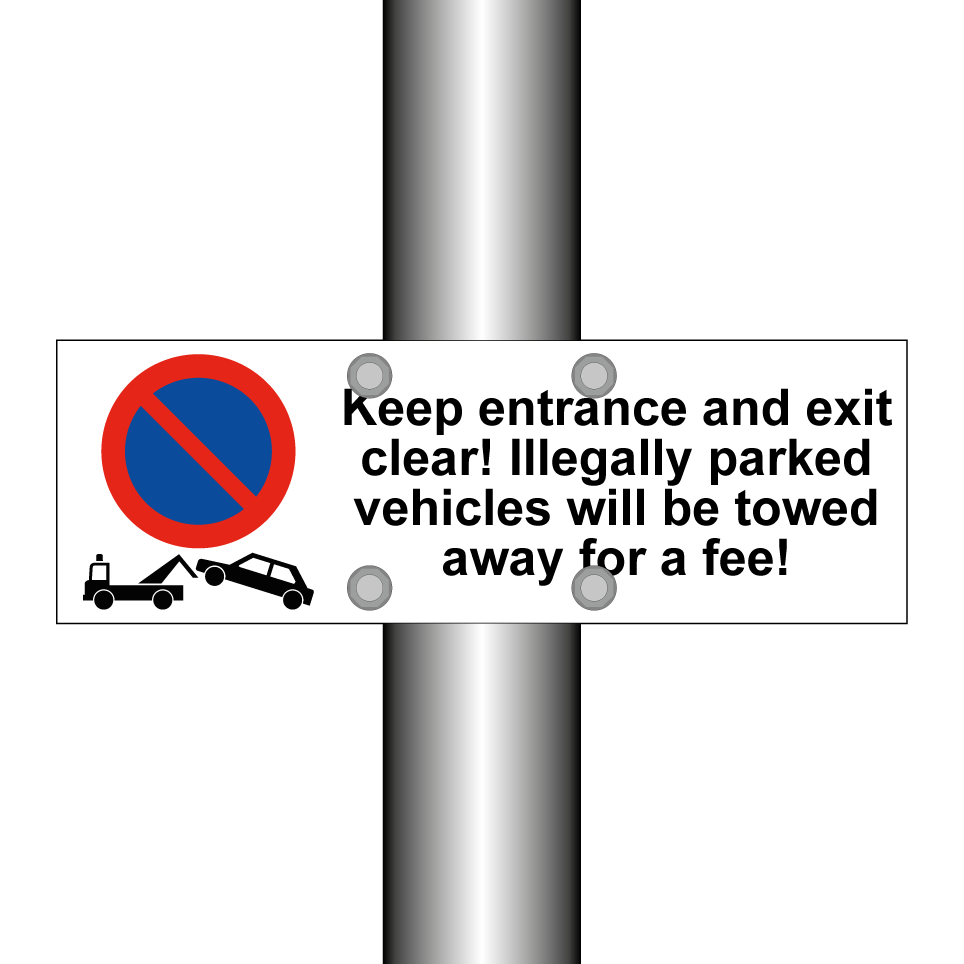Keep entrance and exit clear! Illegally parked vehicles will be towed away for a fee!