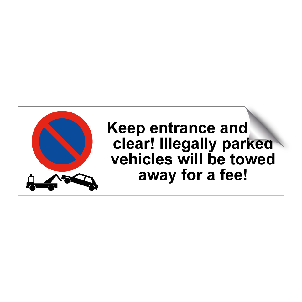 Keep entrance and exit clear! Illegally parked vehicles will be towed away for a fee!