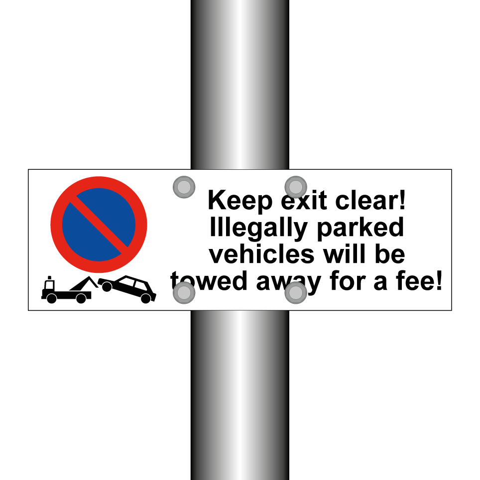Keep exit clear! Illegally parked vehicles will be towed away for a fee!