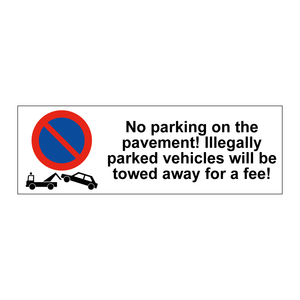 No parking on the pavement! Illegally parked vehicles will be towed away for a fee!