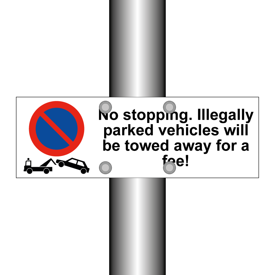 No stopping. Illegally parked vehicles will be towed away for a fee!
