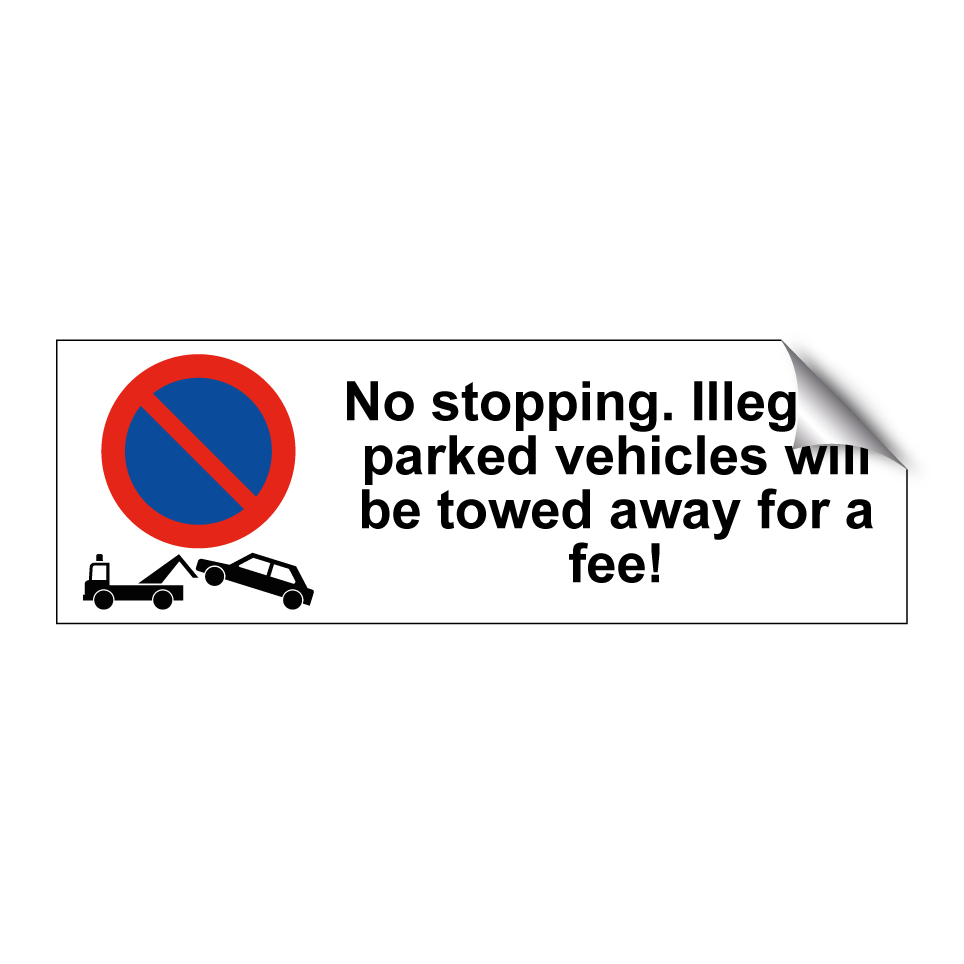No stopping. Illegally parked vehicles will be towed away for a fee!