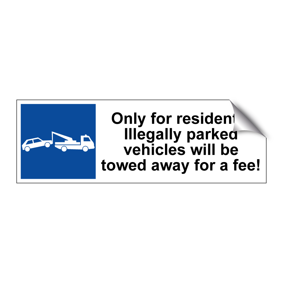 Only for residents. Illegally parked vehicles will be towed away for a fee!