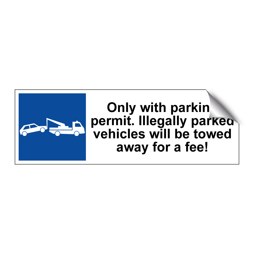 Only with parking permit. Illegally parked vehicles will be towed away for a fee!