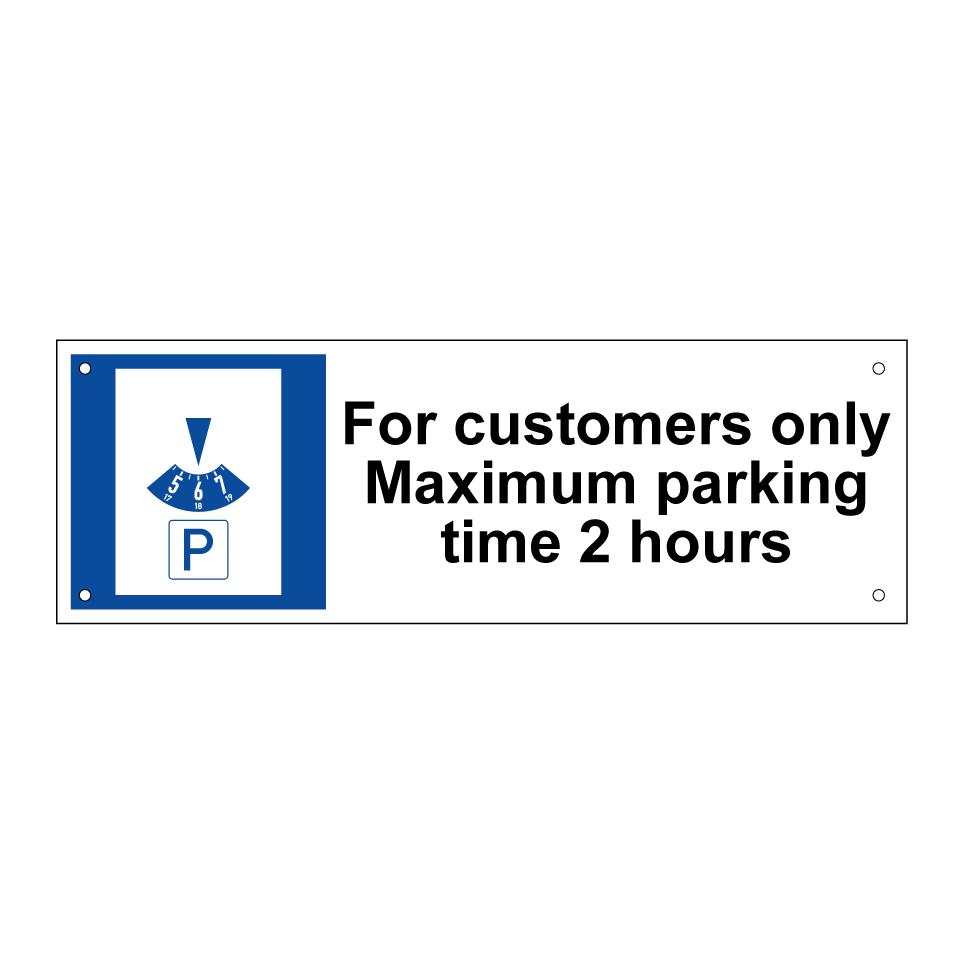 For customers only Maximum parking time 2 hours
