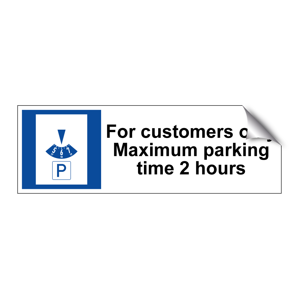 For customers only Maximum parking time 2 hours