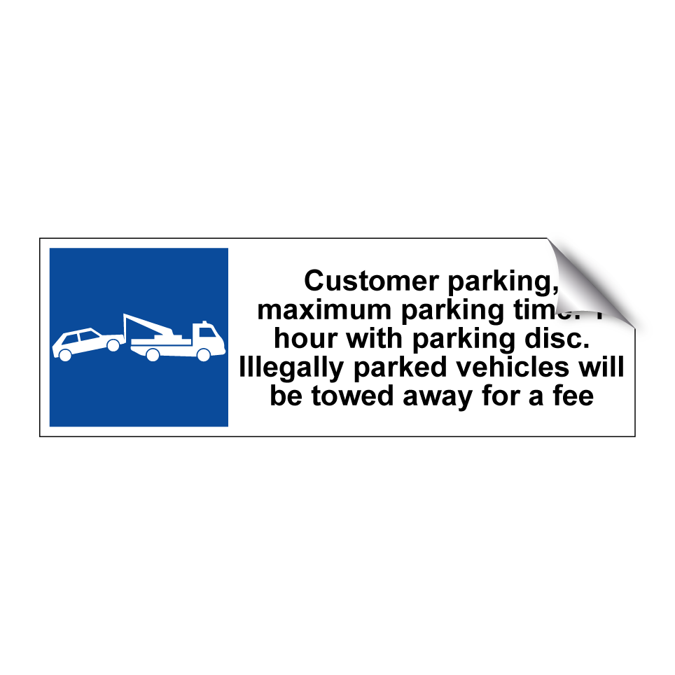 Customer parking, maximum parking time: 1 hour with parking disc. Illegally parked vehicles will be towed away for a fee