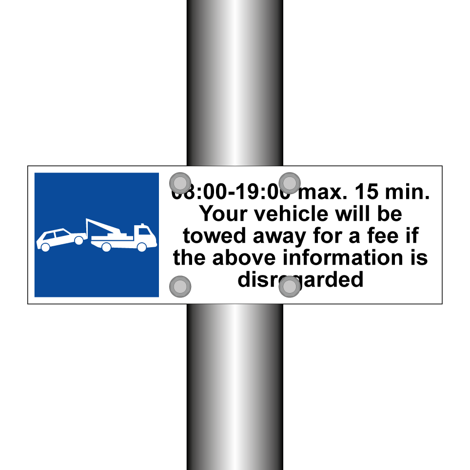 08:00-19:00 max. 15 min. Your vehicle will be towed away for a fee if the above information is disregarded