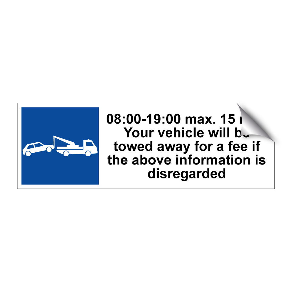 08:00-19:00 max. 15 min. Your vehicle will be towed away for a fee if the above information is disregarded
