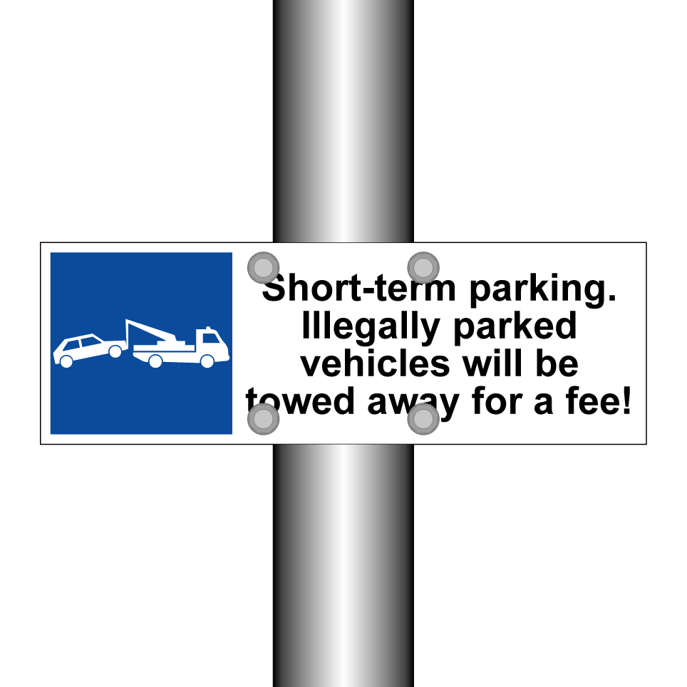Short-term parking. Illegally parked vehicles will be towed away for a fee!