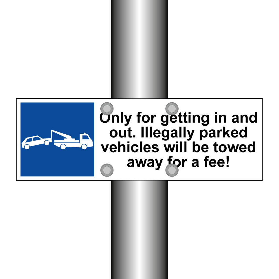 Only for getting in and out. Illegally parked vehicles will be towed away for a fee!