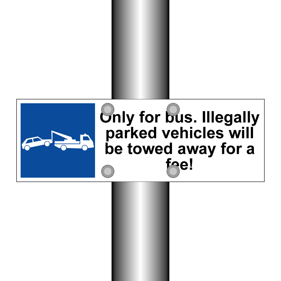 Only for bus. Illegally parked vehicles will be towed away for a fee!
