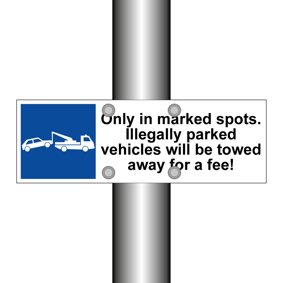 Only in marked spots. Illegally parked vehicles will be towed away for a fee!