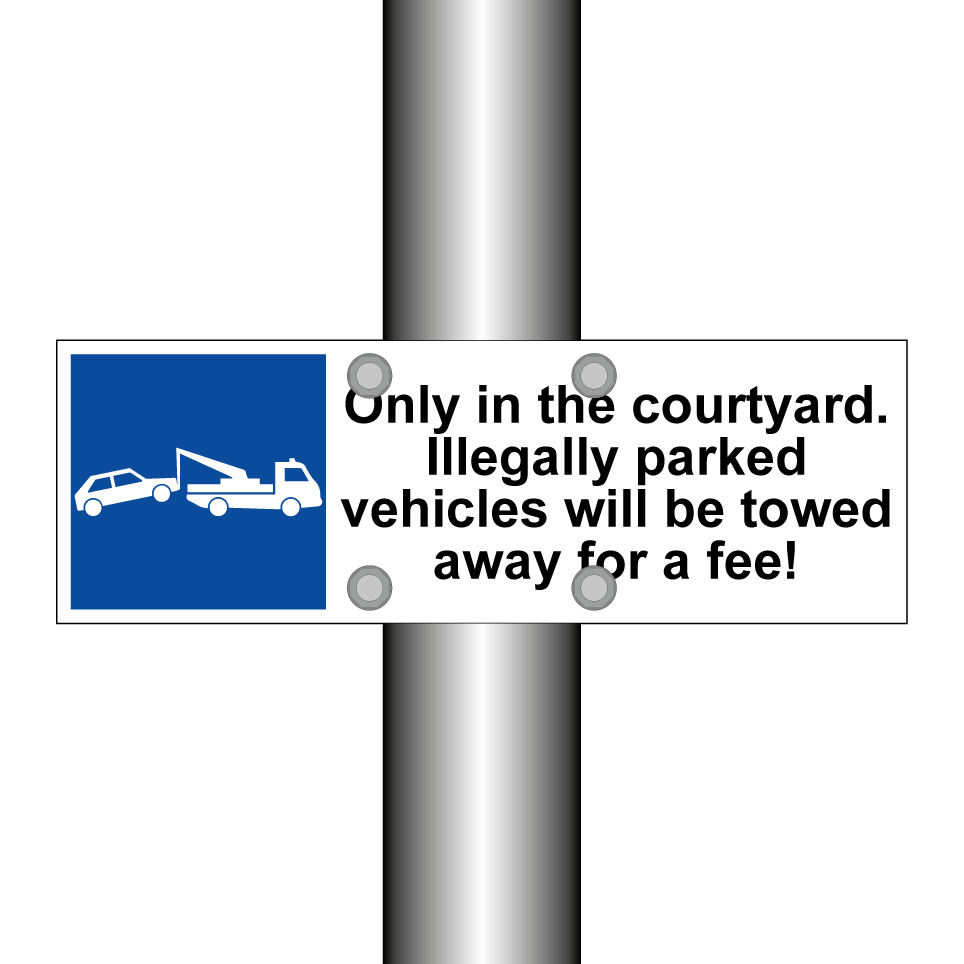 Only in the courtyard. Illegally parked vehicles will be towed away for a fee!