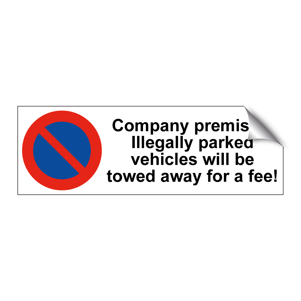 Company premises. Illegally parked vehicles will be towed away for a fee!