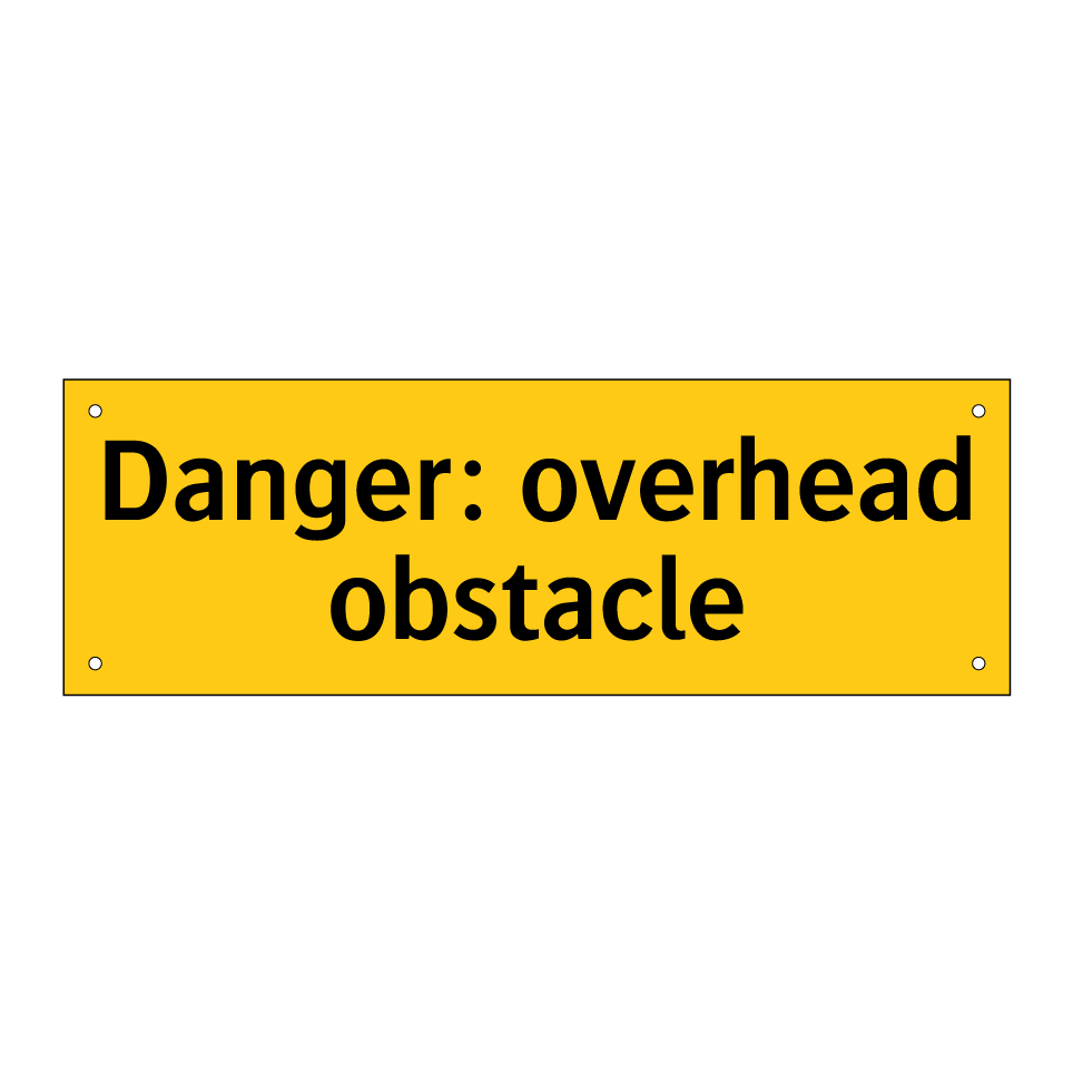 Danger: overhead obstacle
