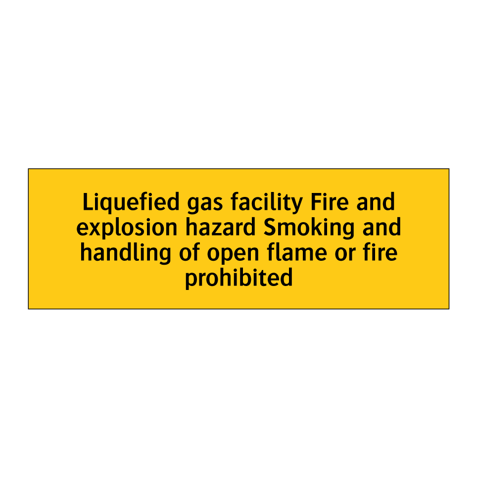 Liquefied gas facility Fire and explosion hazard Smoking and handling of open flame or fire prohibited