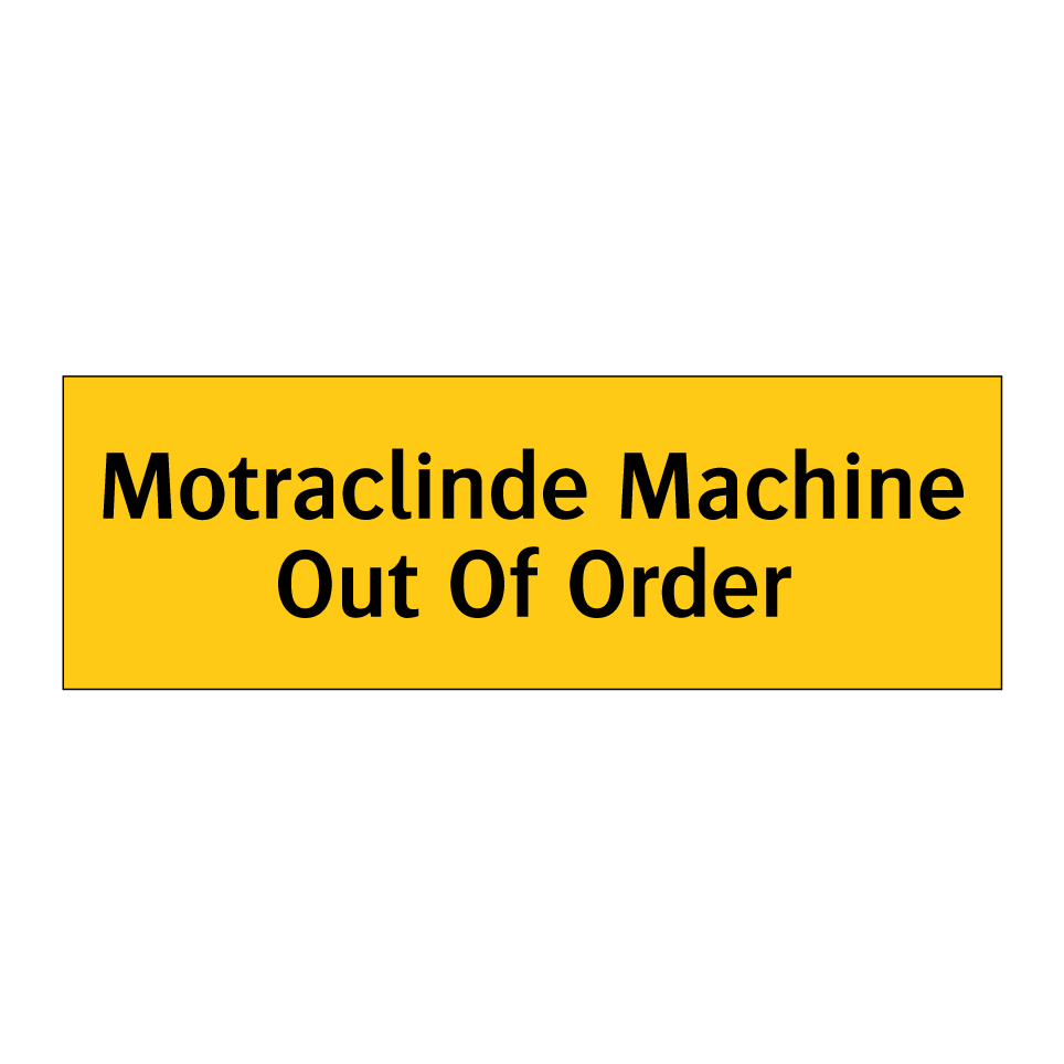 Motraclinde Machine Out Of Order