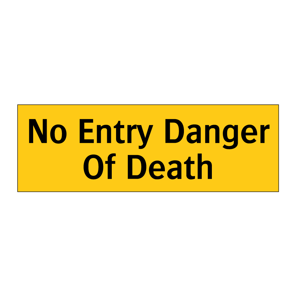 No Entry Danger Of Death