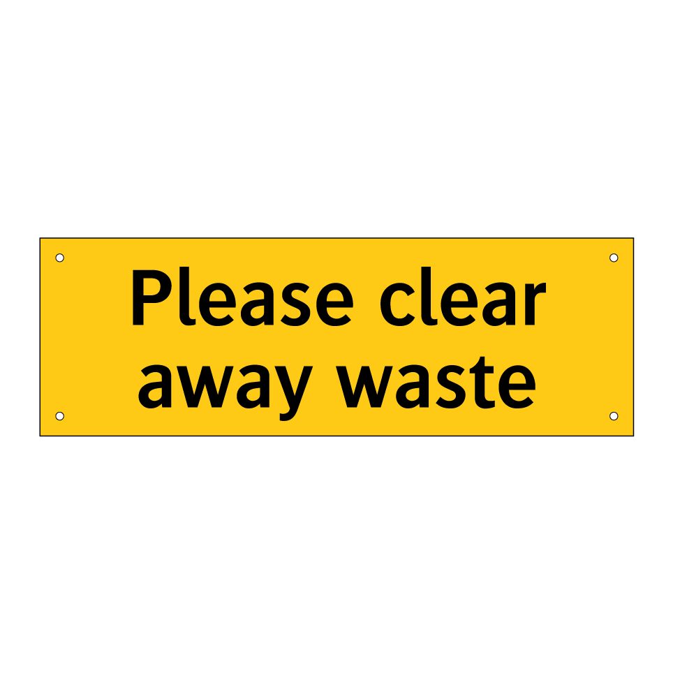 Please clear away waste