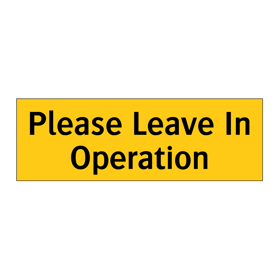 Please Leave In Operation