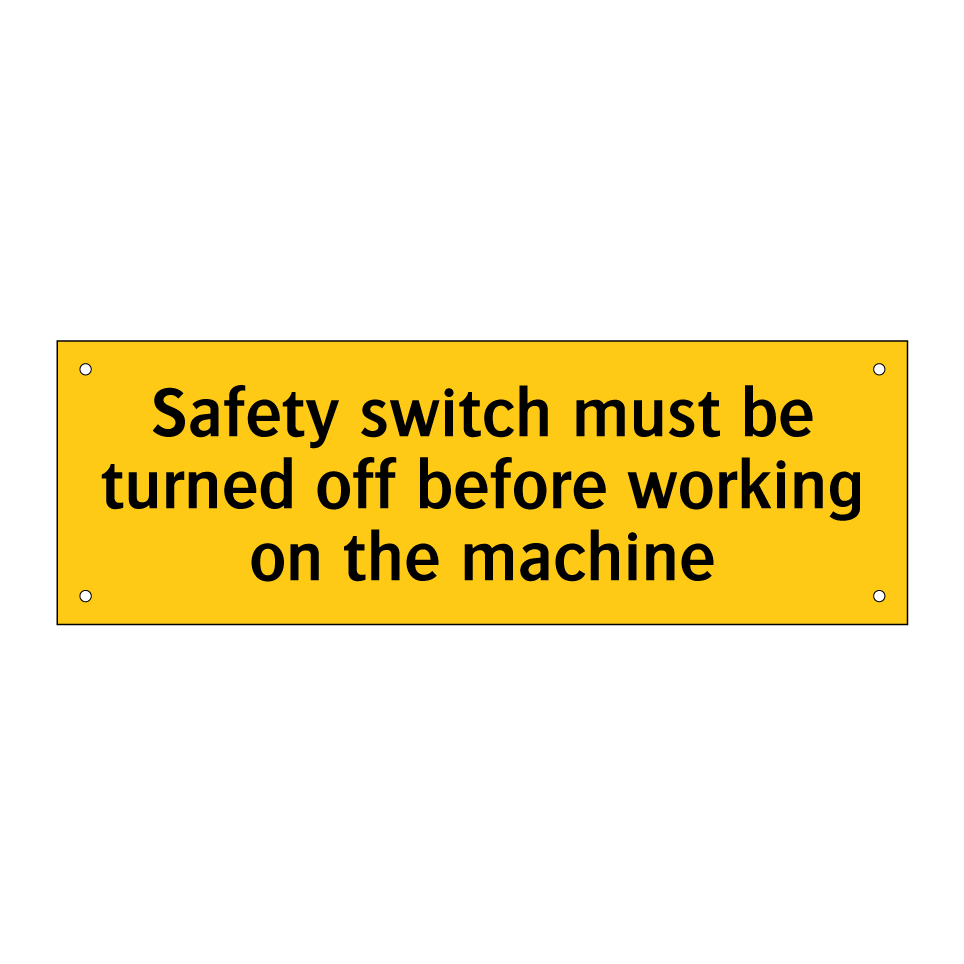 Safety switch must be turned off before working on the machine