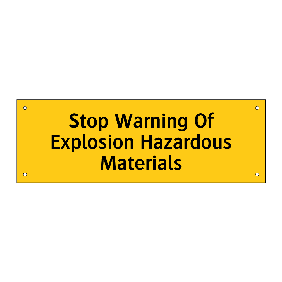 Stop Warning Of Explosion Hazardous Materials