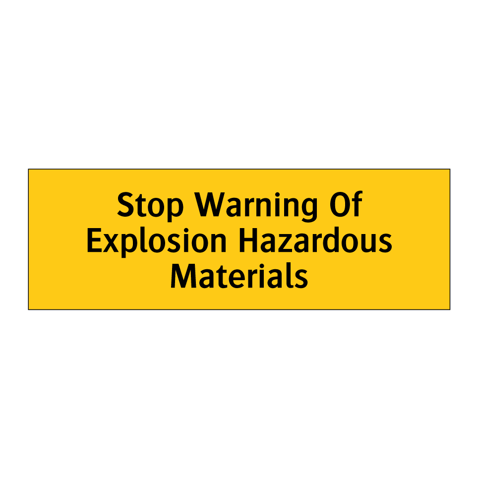 Stop Warning Of Explosion Hazardous Materials