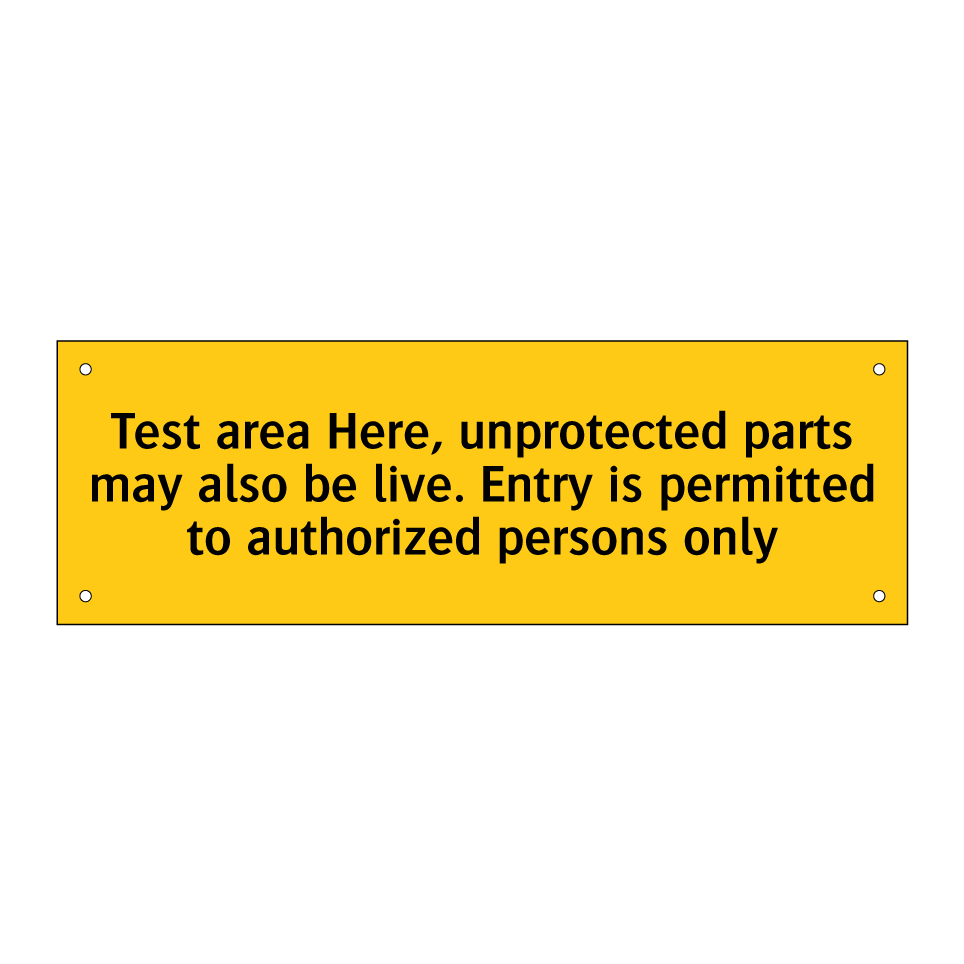 Test area Here, unprotected parts may also be live. Entry is permitted to authorized persons only