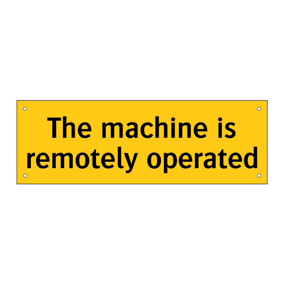 The machine is remotely operated