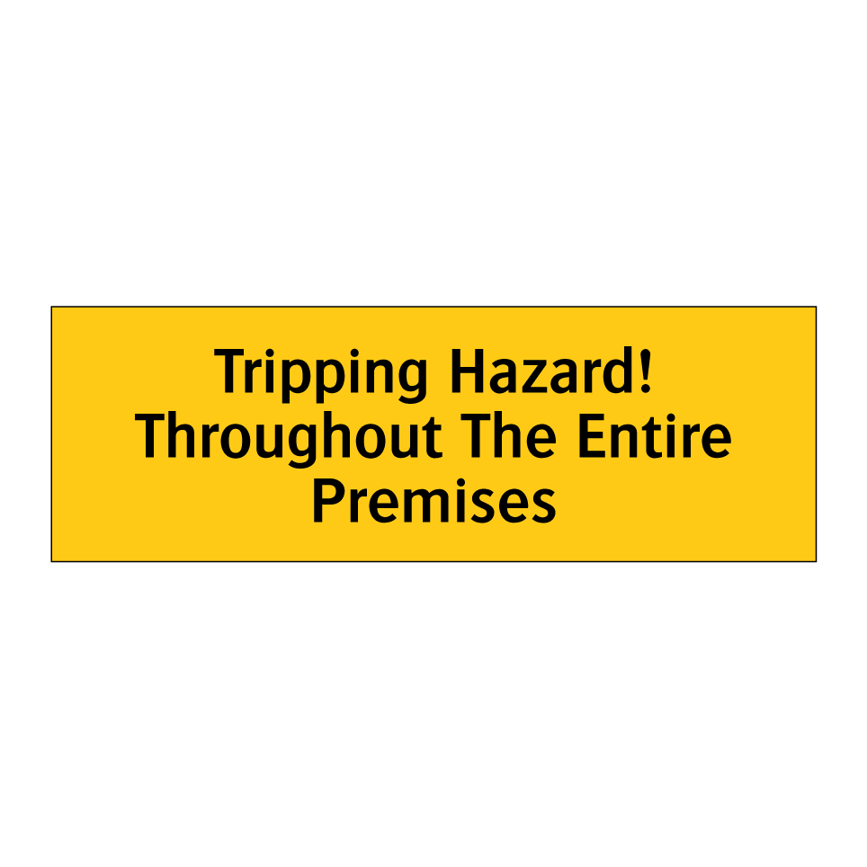 Tripping Hazard! Throughout The Entire Premises