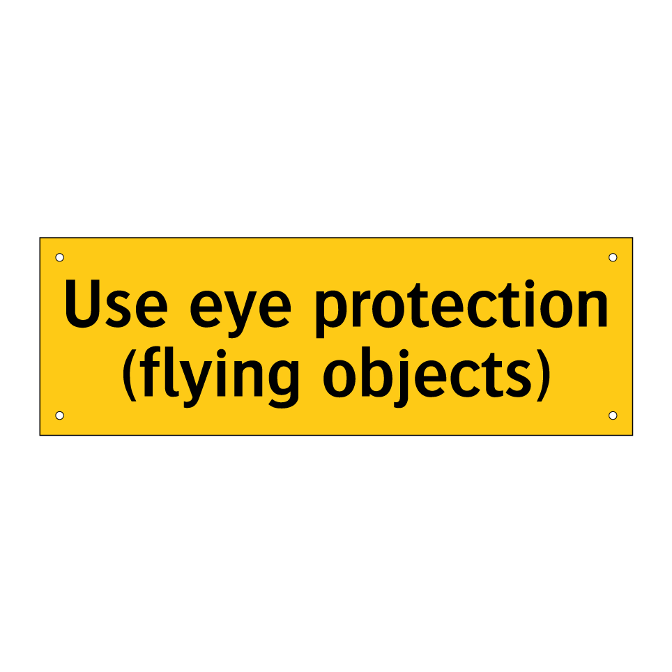 Use eye protection (flying objects)