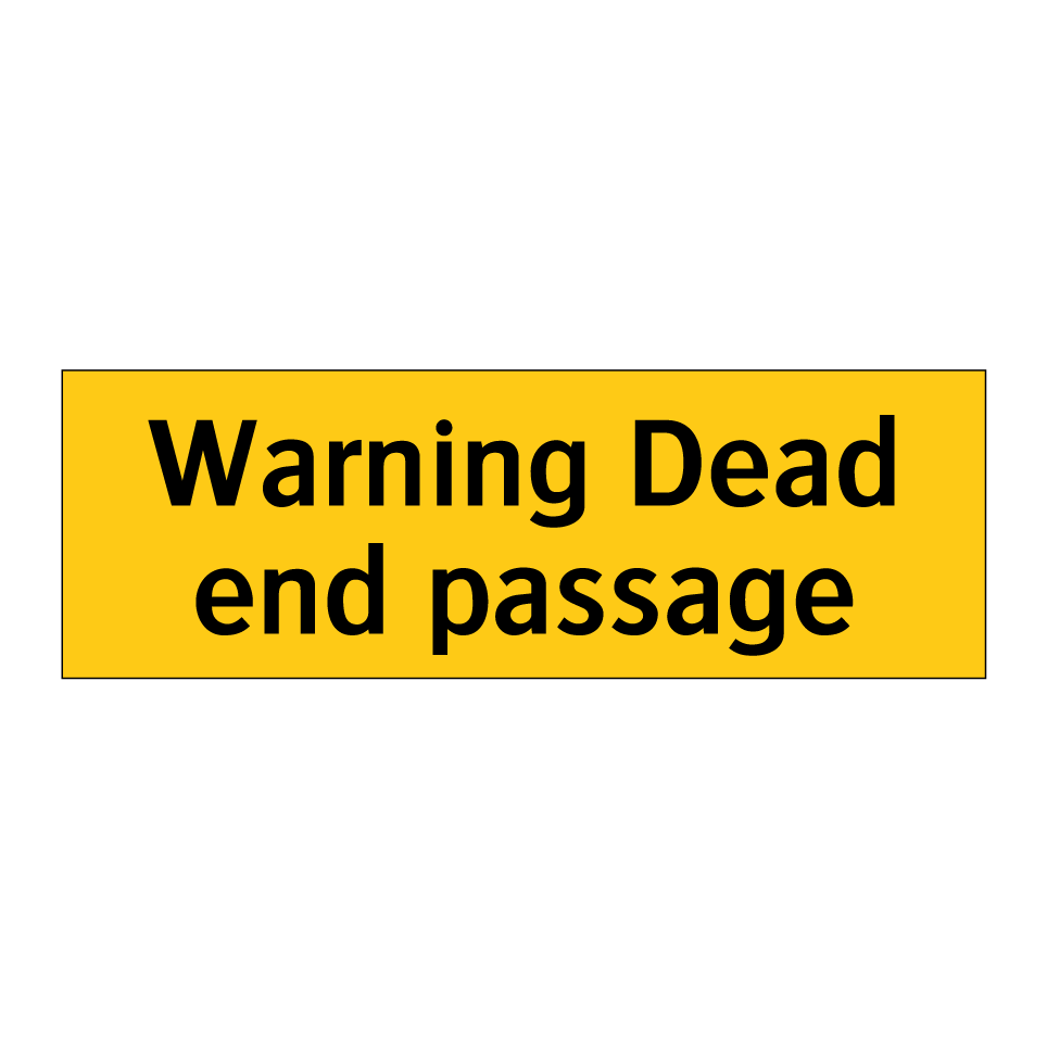 Warning Dead end passage