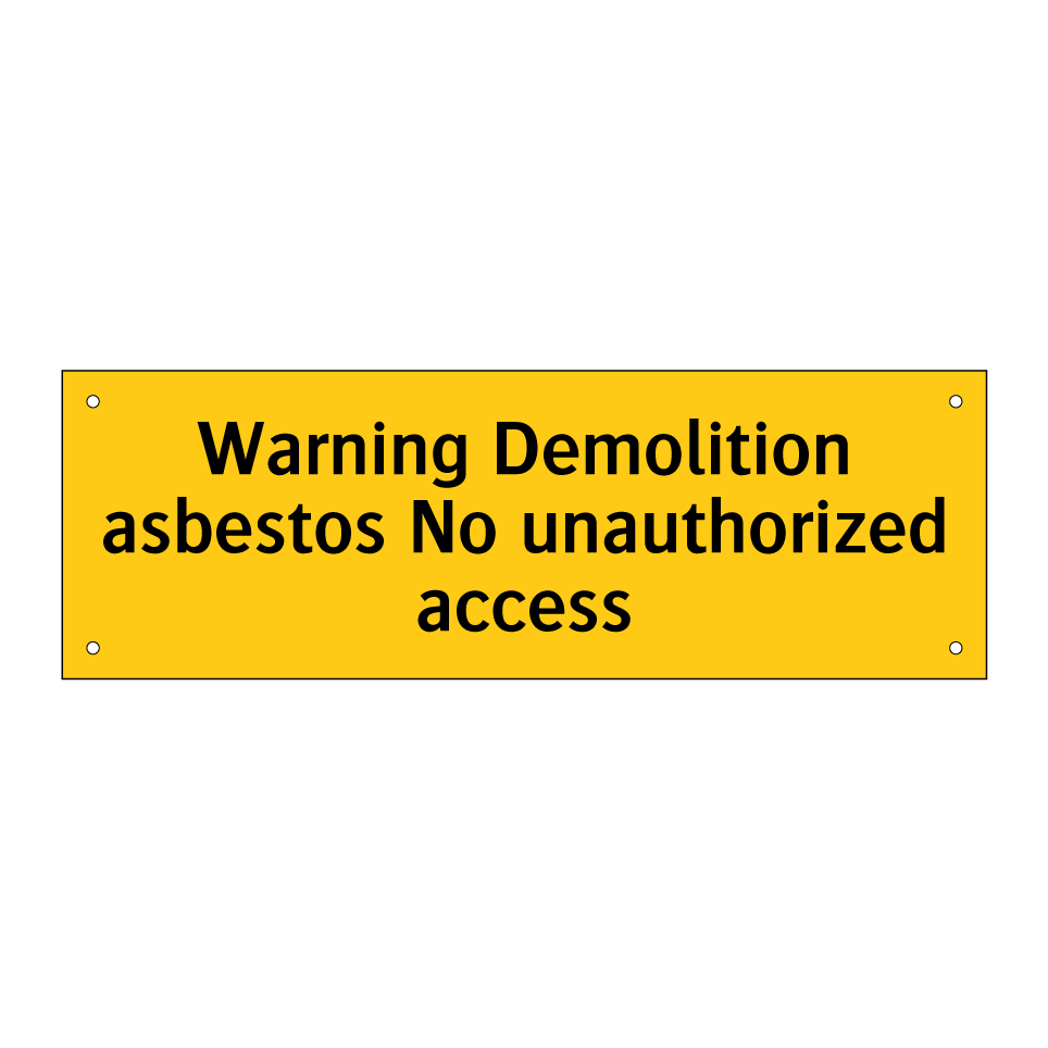 Warning Demolition asbestos No unauthorized access