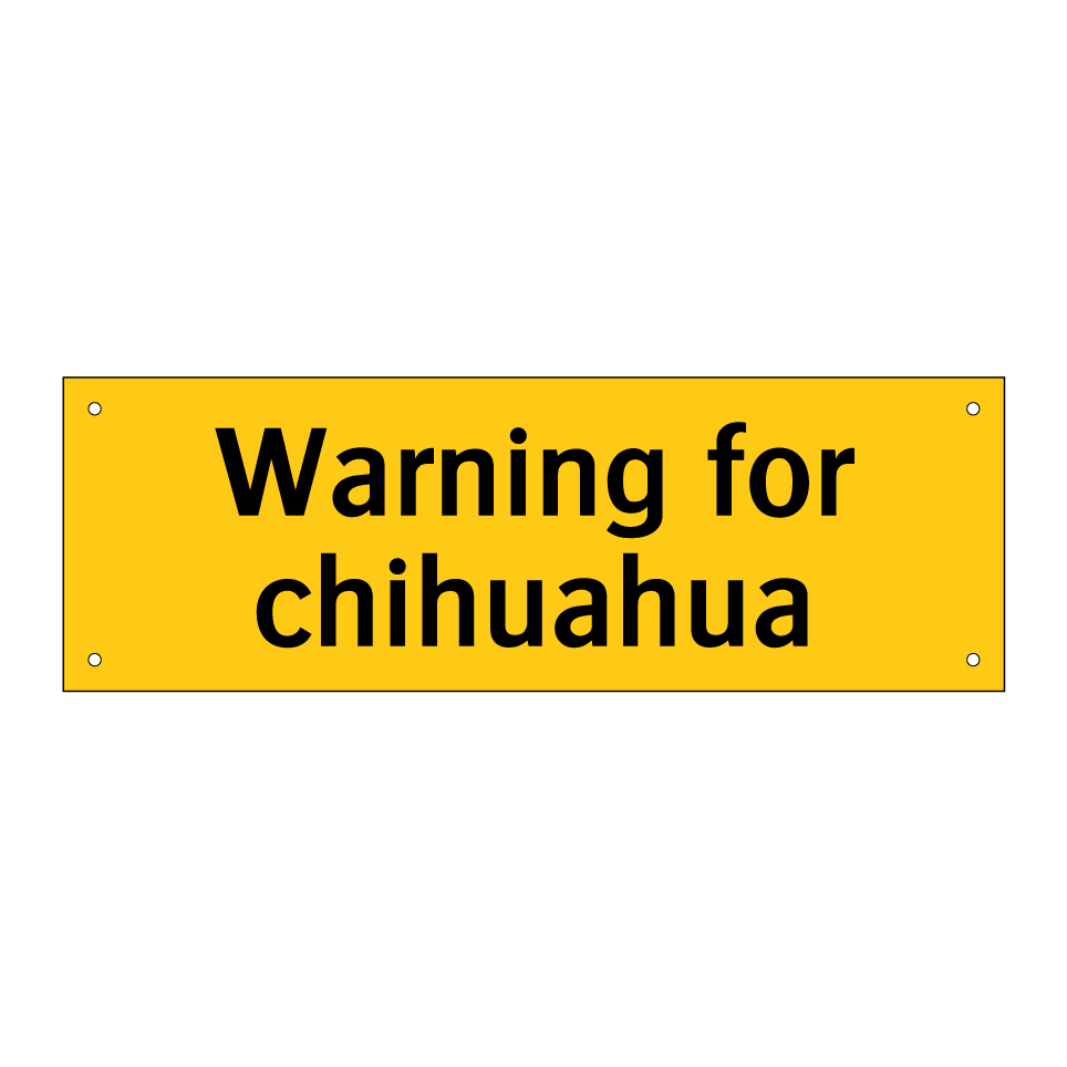 Warning for chihuahua
