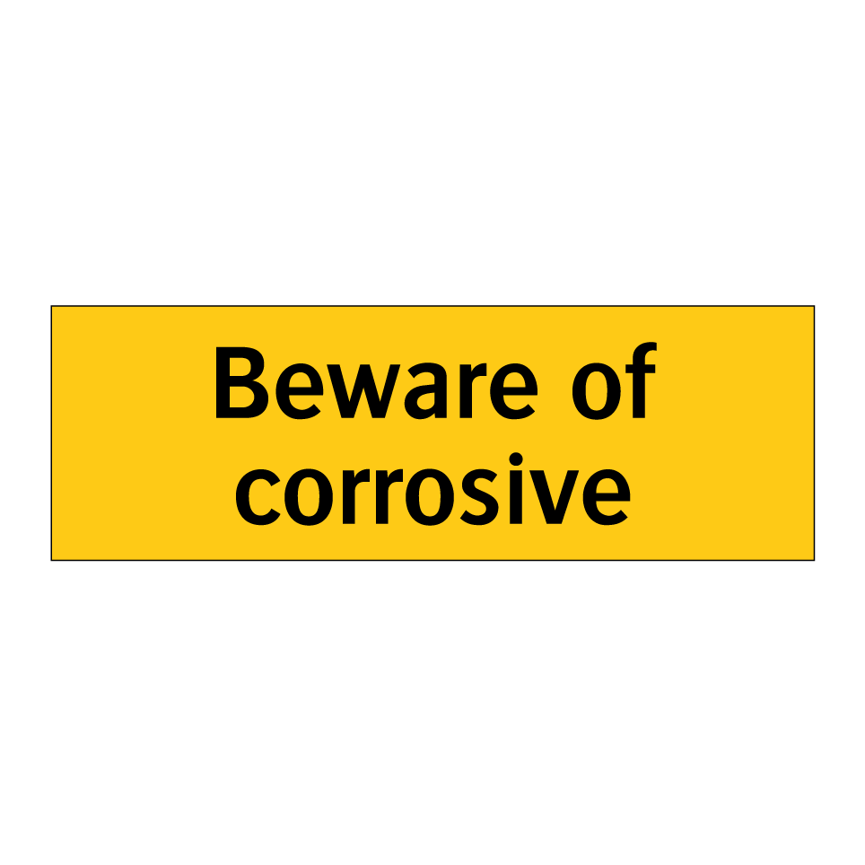 Beware of corrosive