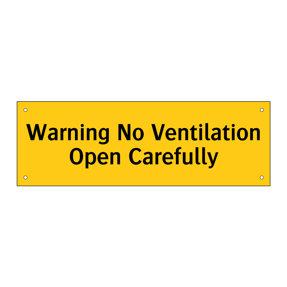 Warning No Ventilation Open Carefully