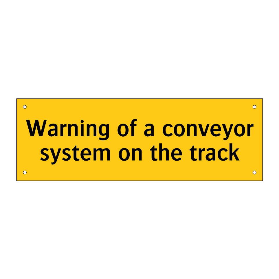 Warning of a conveyor system on the track