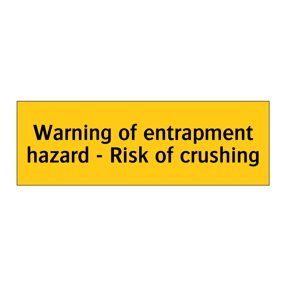 Warning of entrapment hazard - Risk of crushing