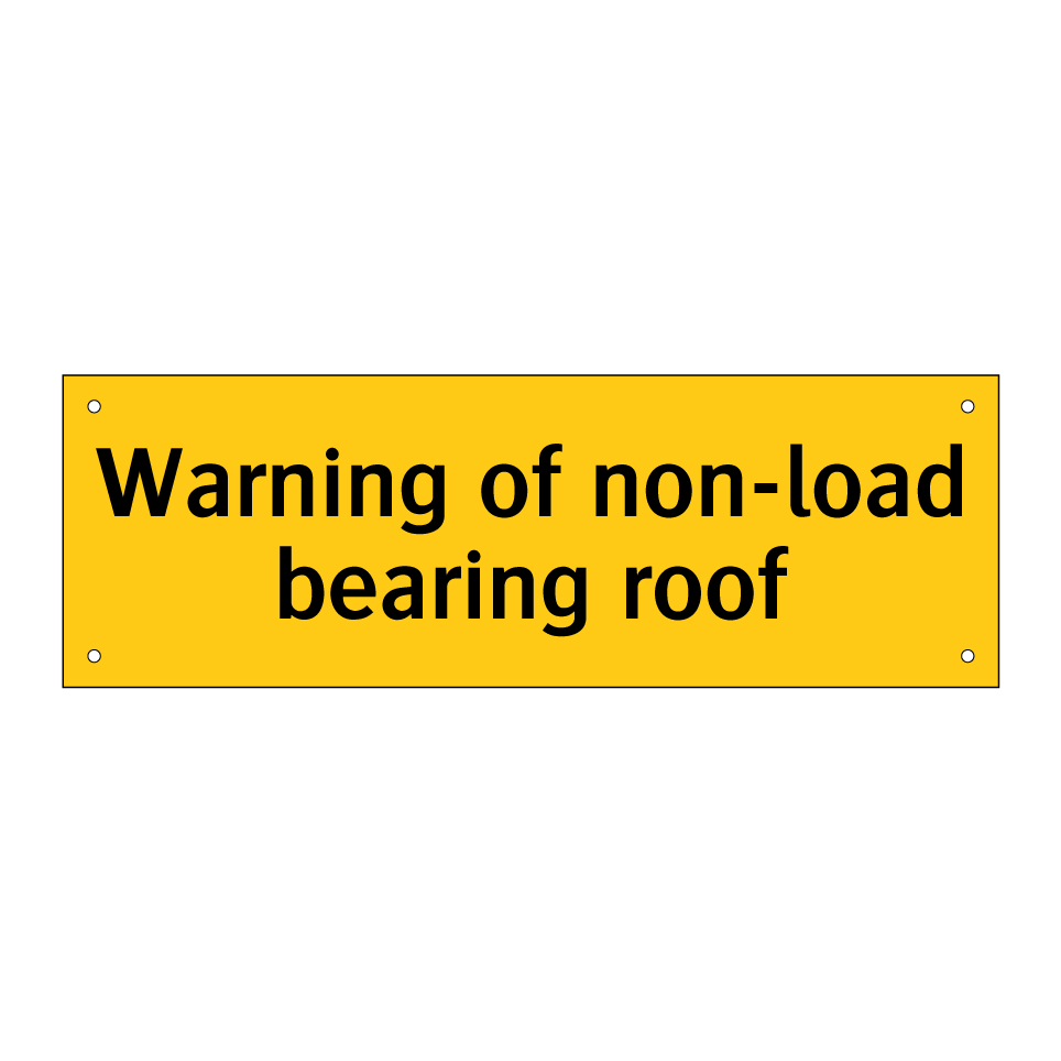 Warning of non-load bearing roof