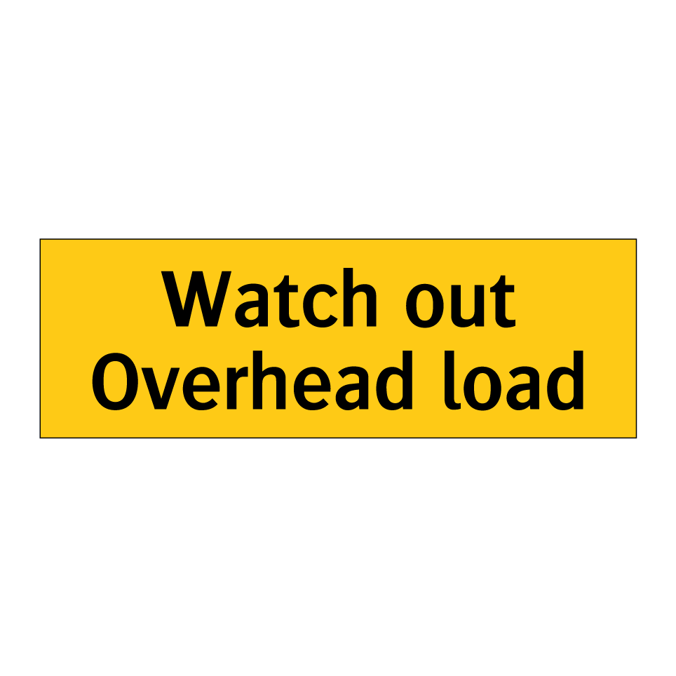 Watch out Overhead load
