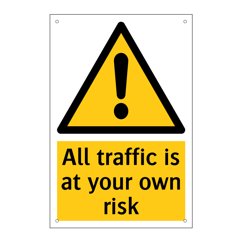 All traffic is at your own risk