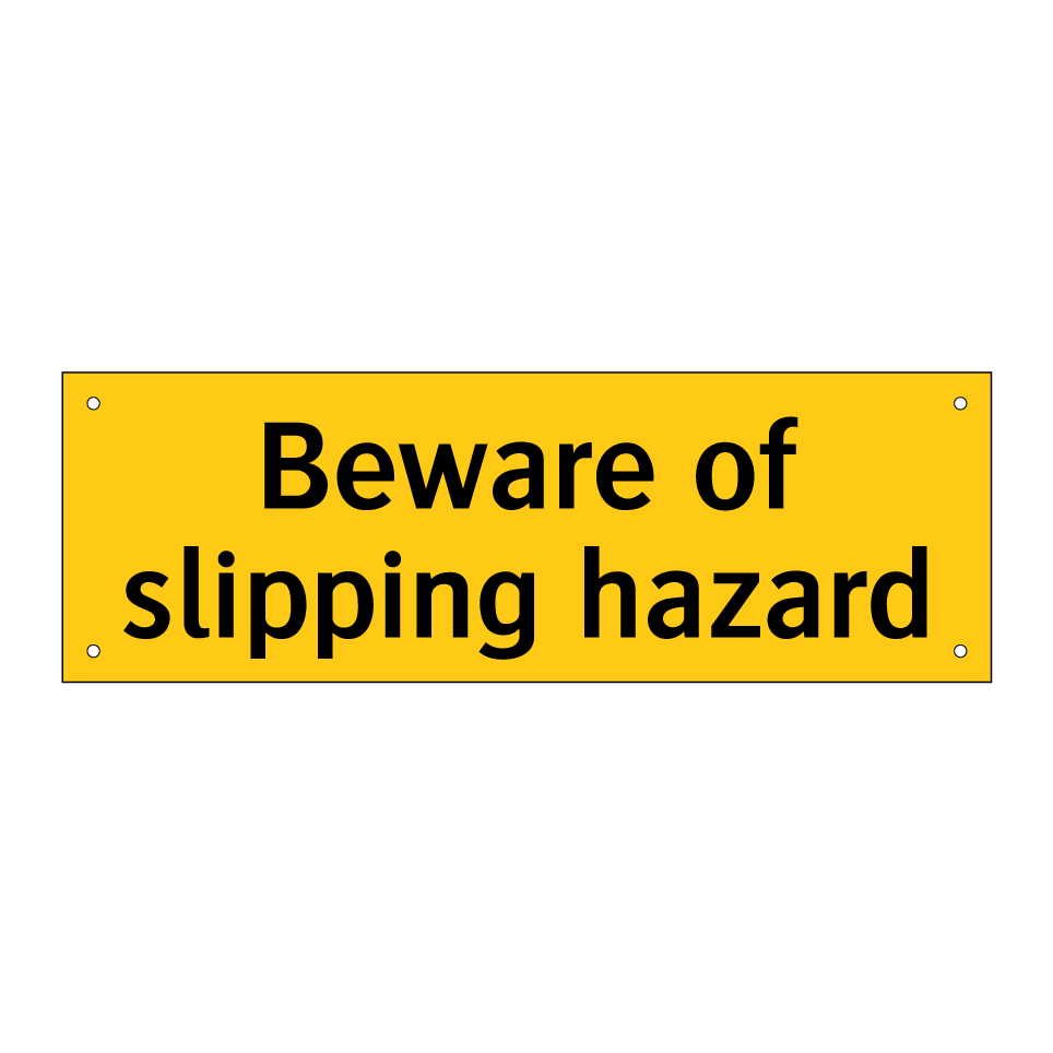 Beware of slipping hazard