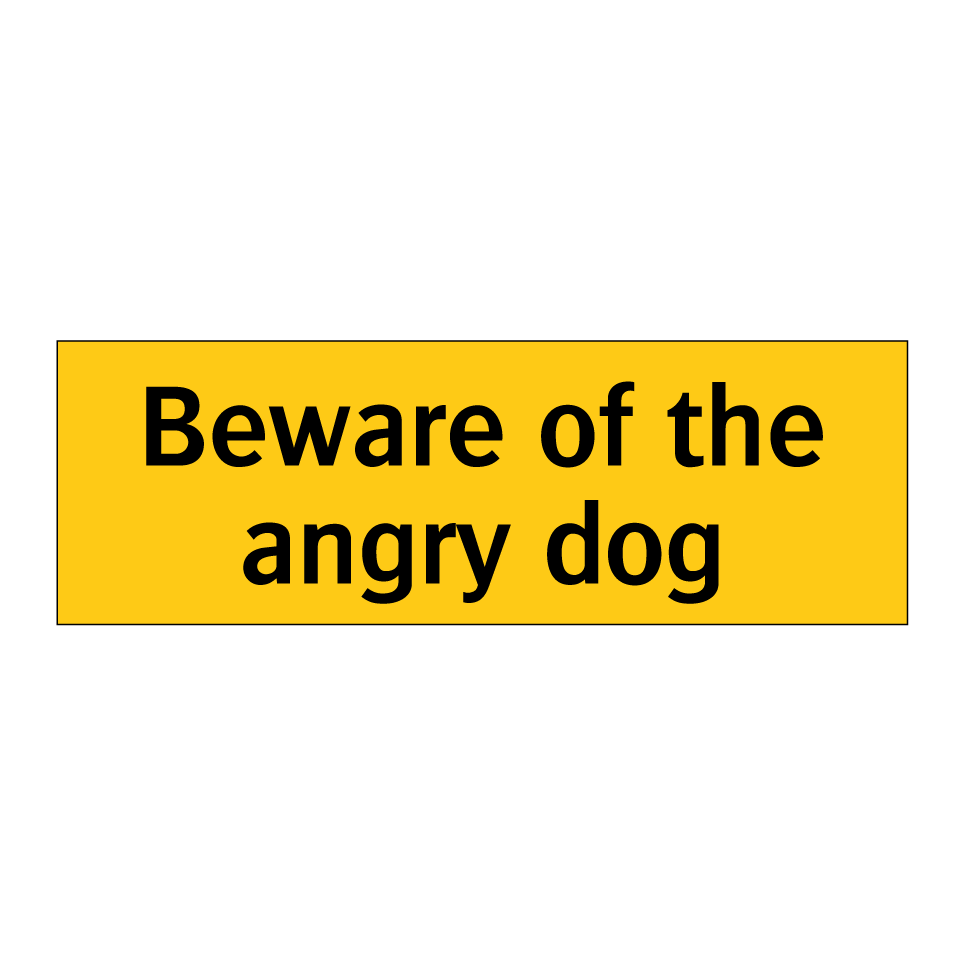 Beware of the angry dog