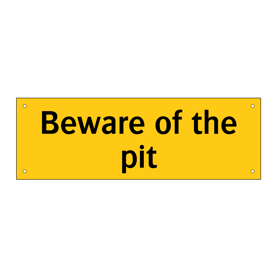 Beware of the pit
